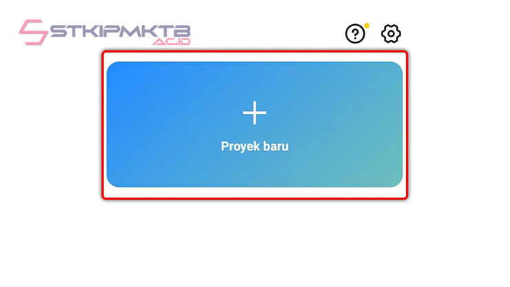 Membuat Proyek Video Baru di CapCut